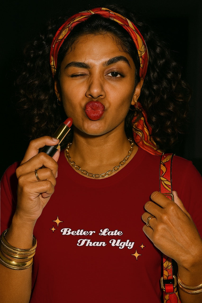 Better Late Than Ugly | Unisex Stretch T-shirt