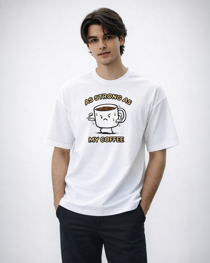 As Strong As My Coffee | Unisex Oversize T-Shirt