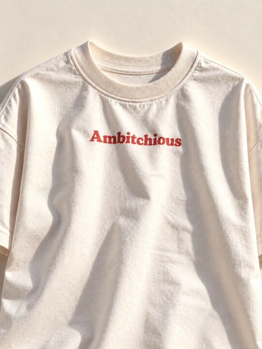 Ambitchious | Unisex Oversized Classic T-Shirt