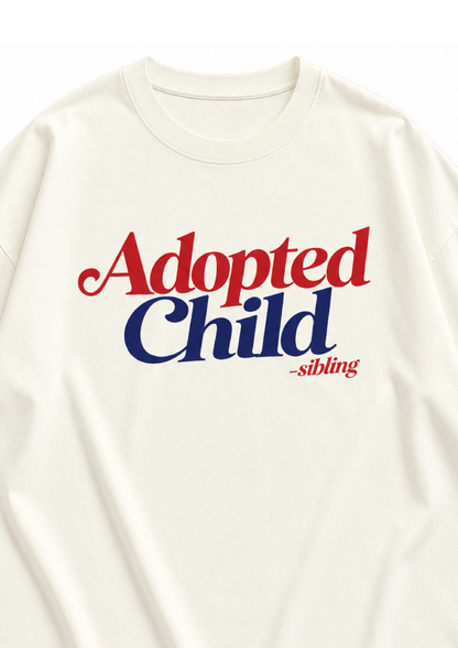 Adopted Child | Unisex Oversized Classic T-Shirt