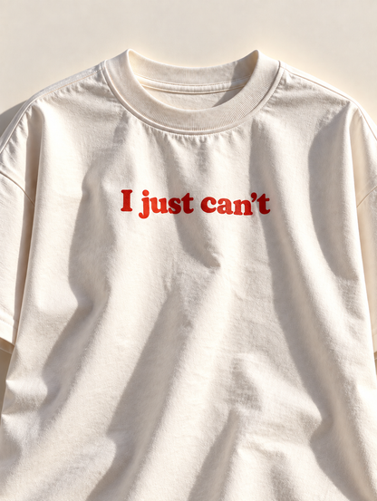 I Just Can't | Unisex Oversized Classic T-Shirt