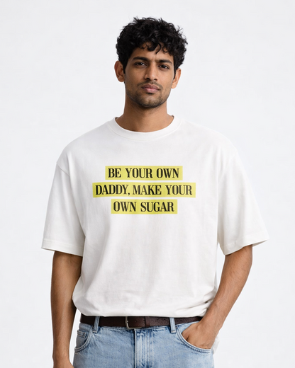 Be your Own Daddy | Unisex Oversized Tee