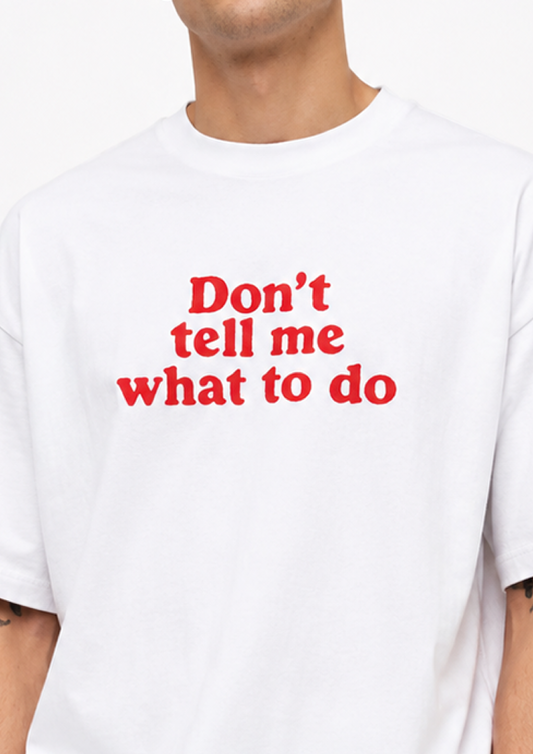 Don't tell me | Unisex Oversized Classic T-Shirt