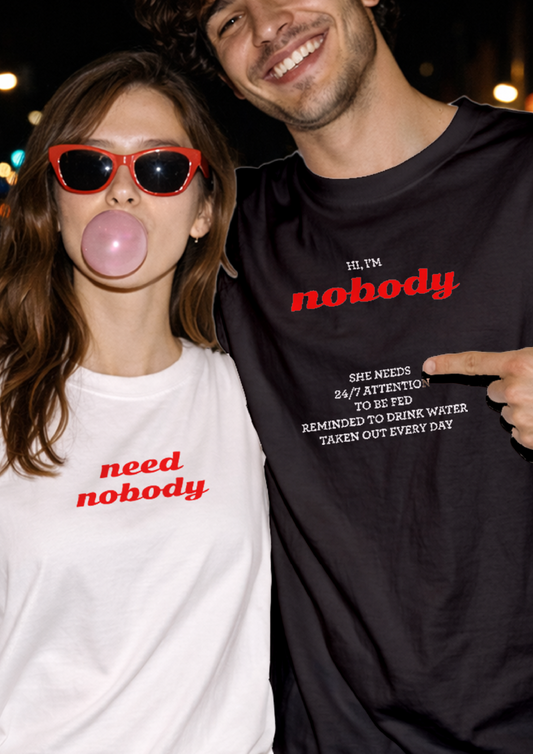 Need Nobody Combo | Couple T-Shirts