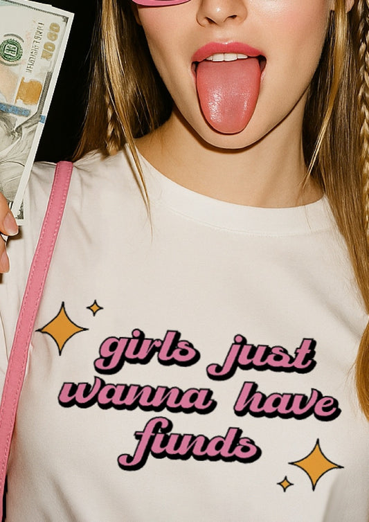 Girls just wanna have funds | Unisex Stretch T-shirt