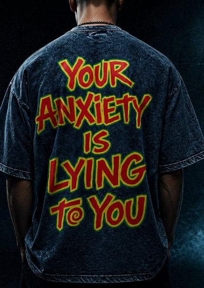 Anxiety is Lying | Unisex Acid Washed Oversized Tee